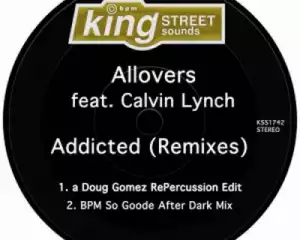 Allovers - Addicted (Remixes) Ft. Calvin Lynch